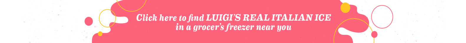 Where to Buy LUIGI'S Real Italian Ice